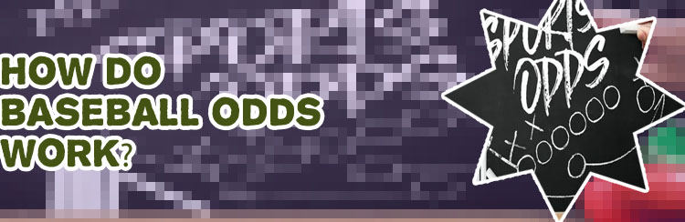 Understanding baseball betting odds